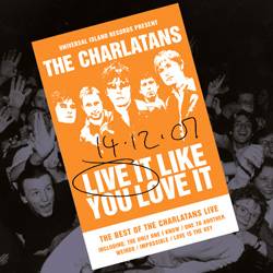 The Charlatans : Live It Like You Love It